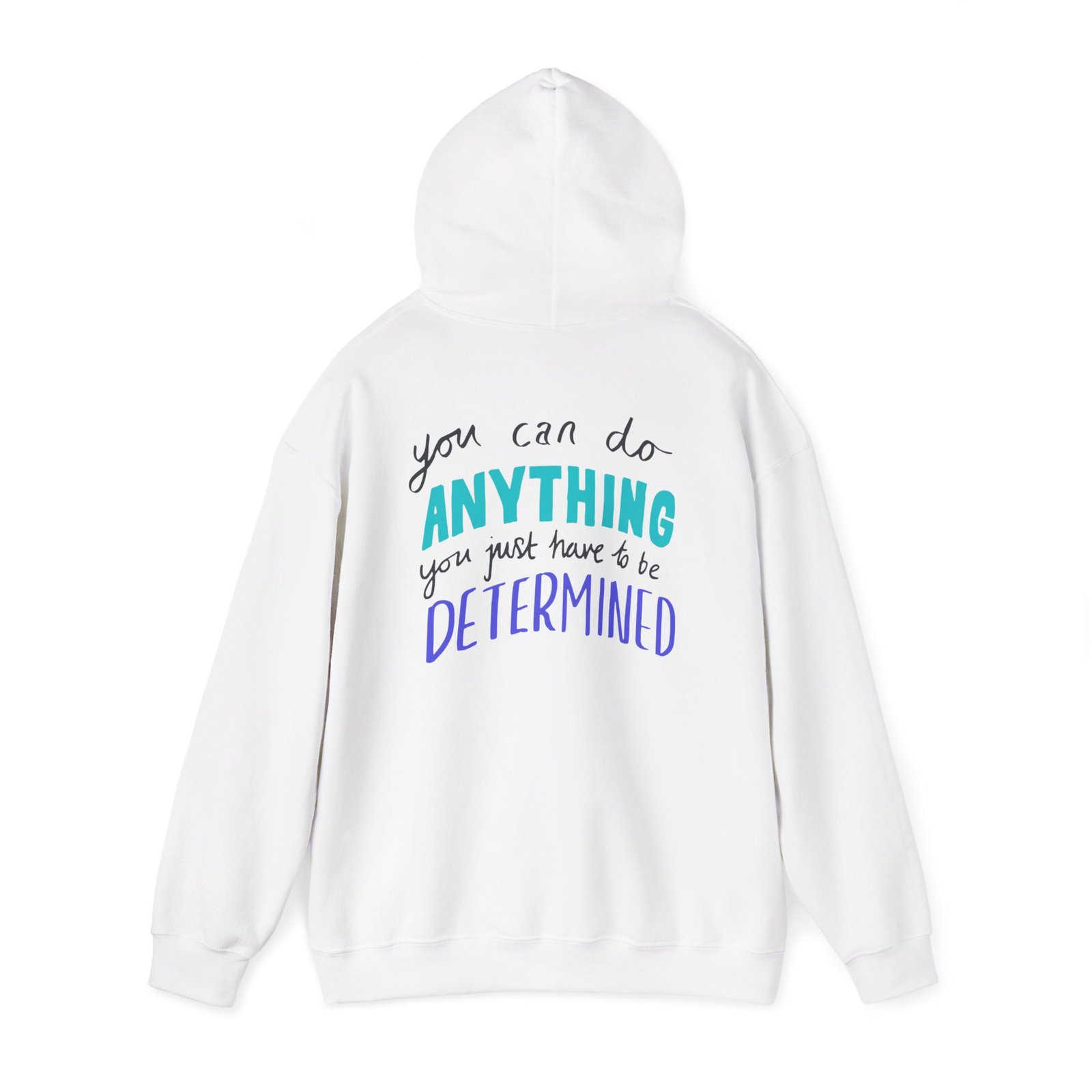 NEX Determined Hoodie — “You Can Do Anything, You Just Have to Be Determined” Motivational Pullover - Image 3