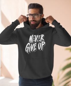 Never Give Up Hoodie — Motivational Pullover Sweatshirt for Gym & Everyday Wear